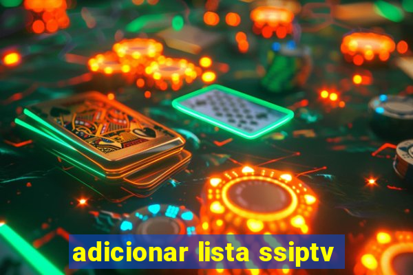 adicionar lista ssiptv